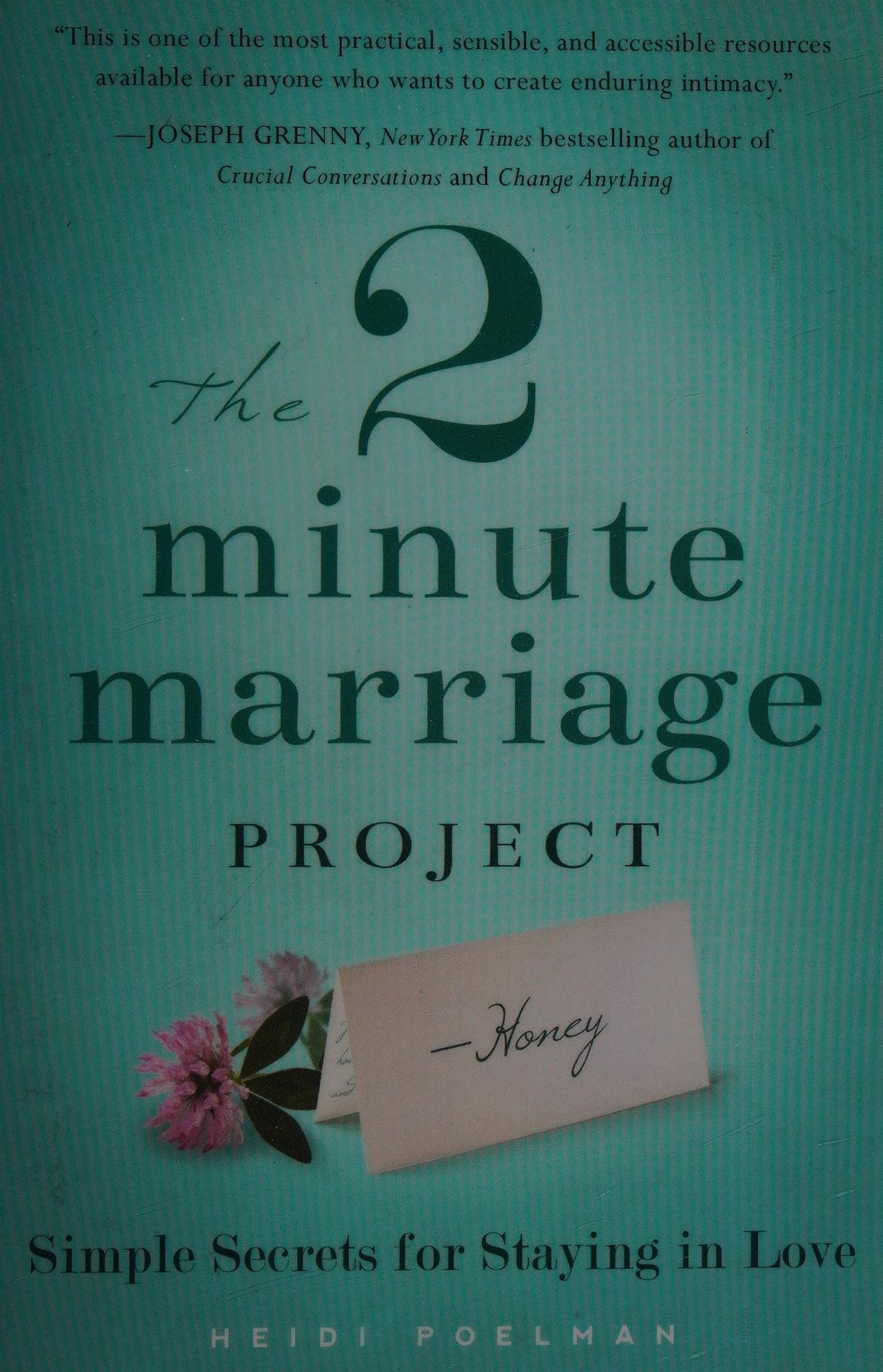 The Two-Minute Marriage Project Simple Secrets for Staying in Love by Heidi Poelman