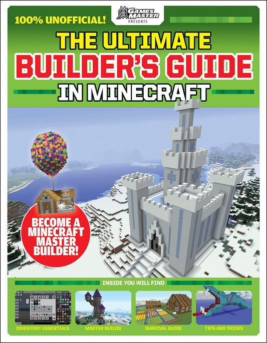 GamesMasters Presents: the Ultimate Minecraft Builder's Guide (Media Tie-In) by Future Publishing - USED