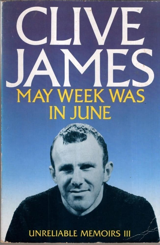 May Week was in June by Clive James - USED