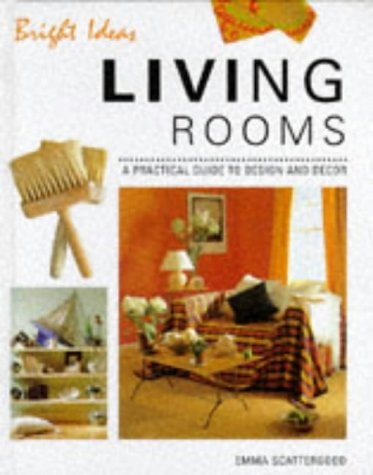 Living Rooms A Practical Guide to Design and Decor by Emma Scattergood