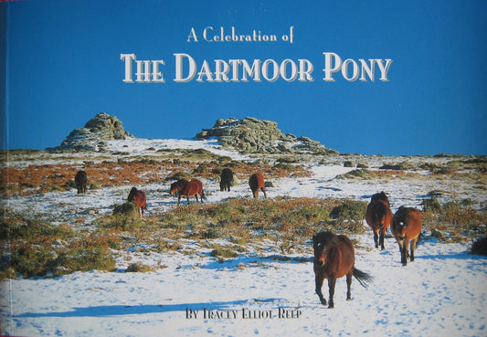 A Celebration of the Dartmoor Pony by Tracey Elliot-Reep - USED