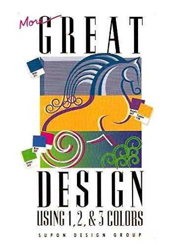 More Great Design Using 1,2, & 3 Colors (Supon Design Group) by Supon Design Group - USED