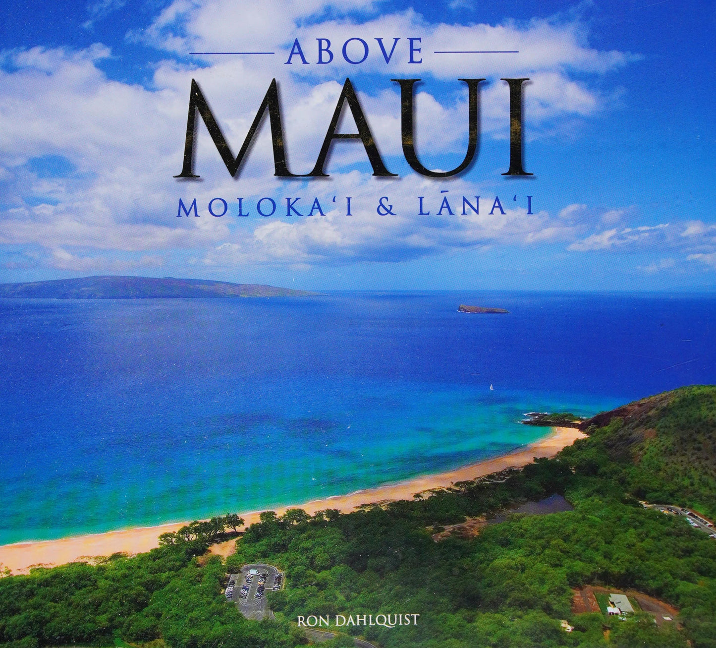 Above Maui, MolokaÃŠÂ»i and LÃ„ÂnaÃŠÂ»i by Ron Dahlquist (photographer) - USED
