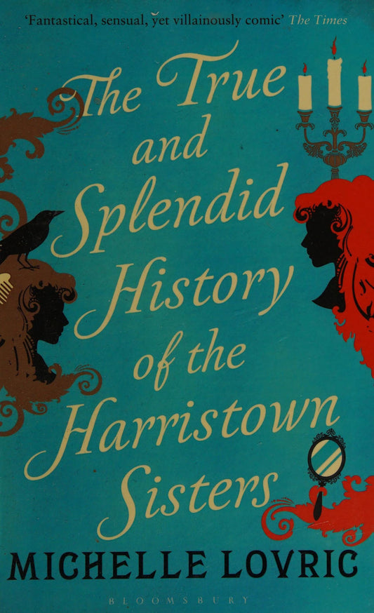 The True and Splendid History of the Harristown Sisters by Michelle Lovric