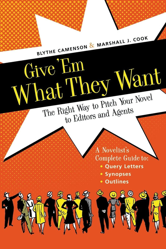Give 'Em What They Want by Blythe Camenson,Marshalll J. Cook