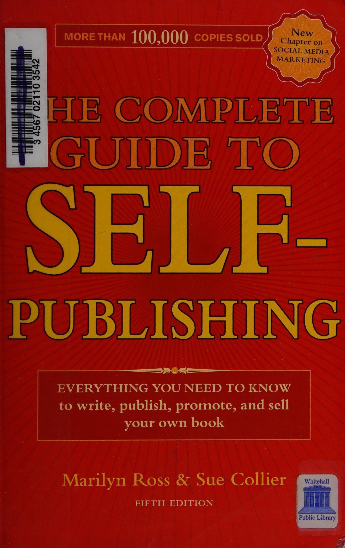 The Complete Guide to Self-Publishing Everything You Need to Know to Write, Publish, Promote and Sell Your Own Book by Marilyn Ross,Sue Collier - USED