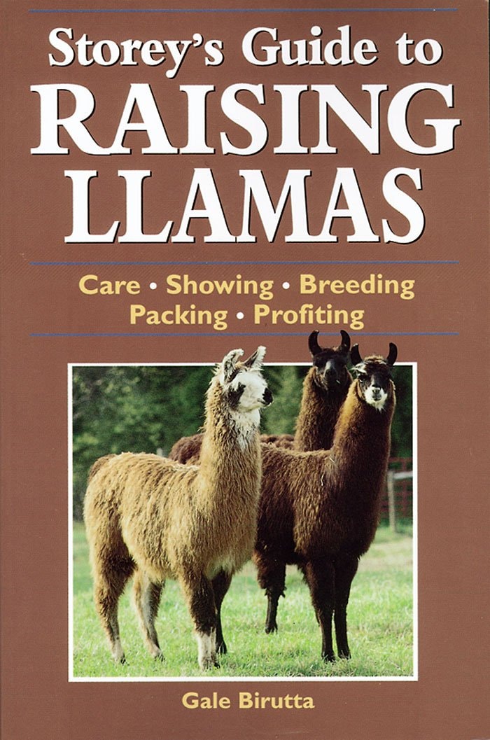 Storey's Guide to Raising Llamas by Gale Birutta