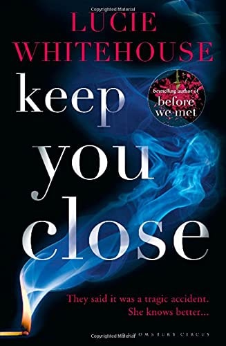 Keep You Close by Lucie Whitehouse