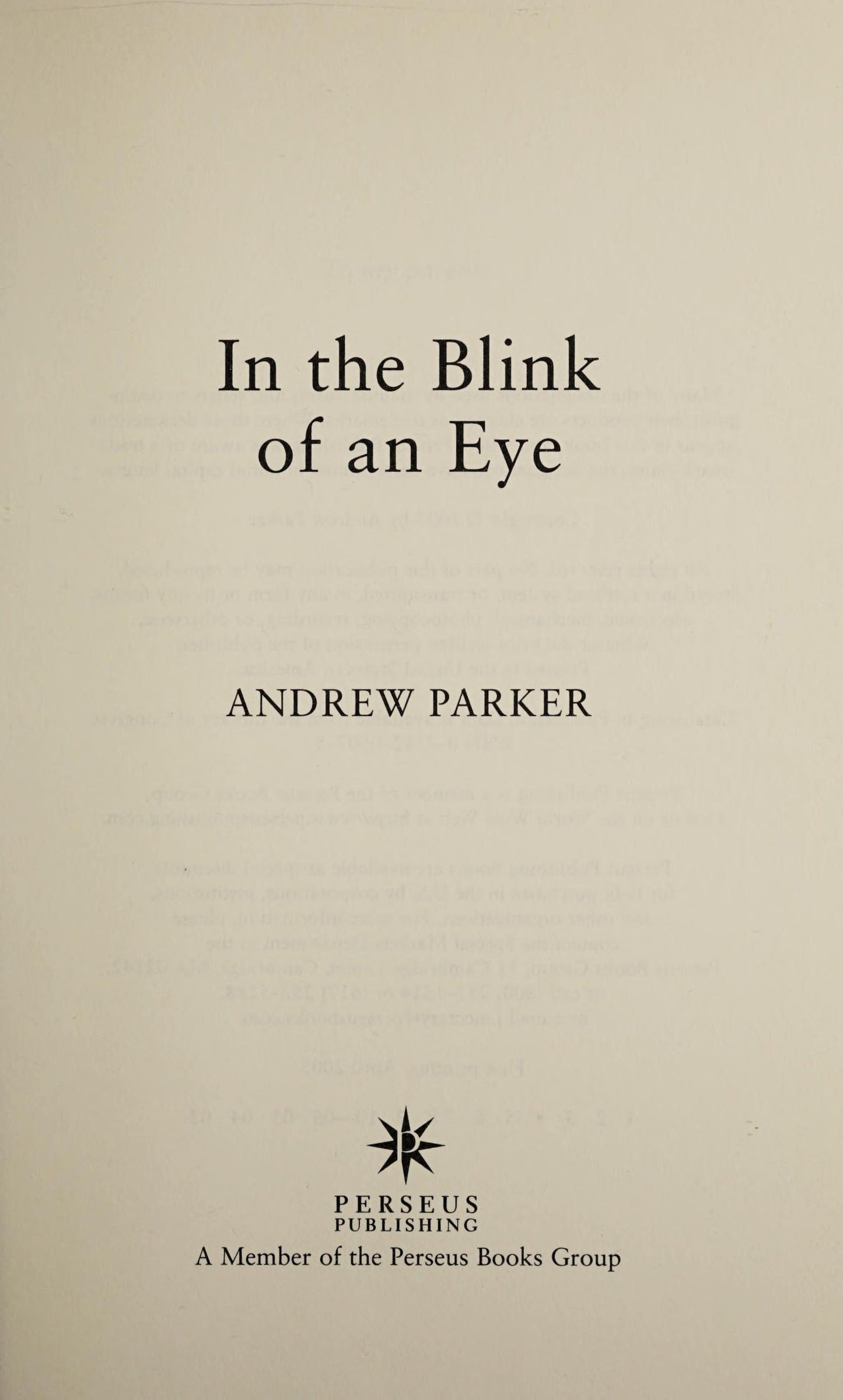 In the Blink of an Eye The Cause of the Most Dramatic Event in the History of Life by Andrew Parker - USED