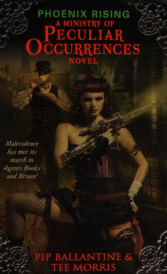 Phoenix Rising A Ministry of Peculiar Occurrences Novel by Pip Ballantine,Tee Morris - USED