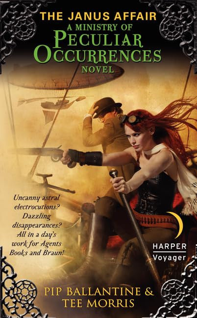 The Janus Affair A Ministry of Peculiar Occurrences Novel by Pip Ballantine,Tee Morris - USED