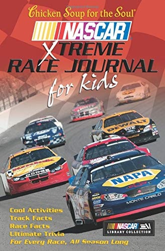 Chicken Soup for the Soul Nascar Xtreme Race Journal for Kids by Jack Canfield,Mark Victor Hansen,Matthew E. Adams