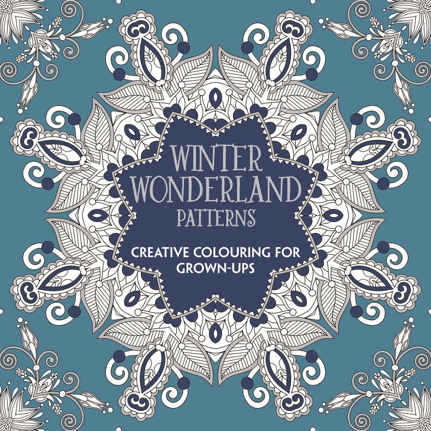 Winter Wonderland Patterns Creative Colouring for Grown-ups by Various