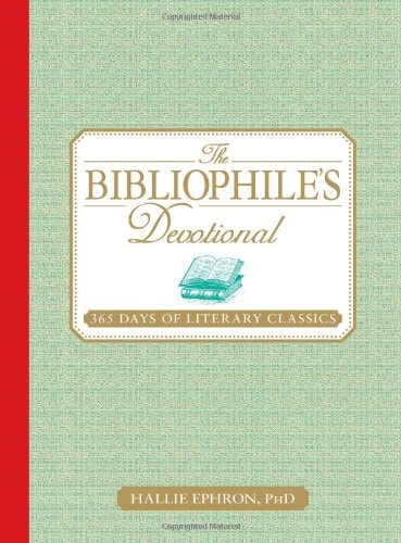 The Bibliophile's Devotional 365 Days of Literary Classics by Hallie Ephron - USED