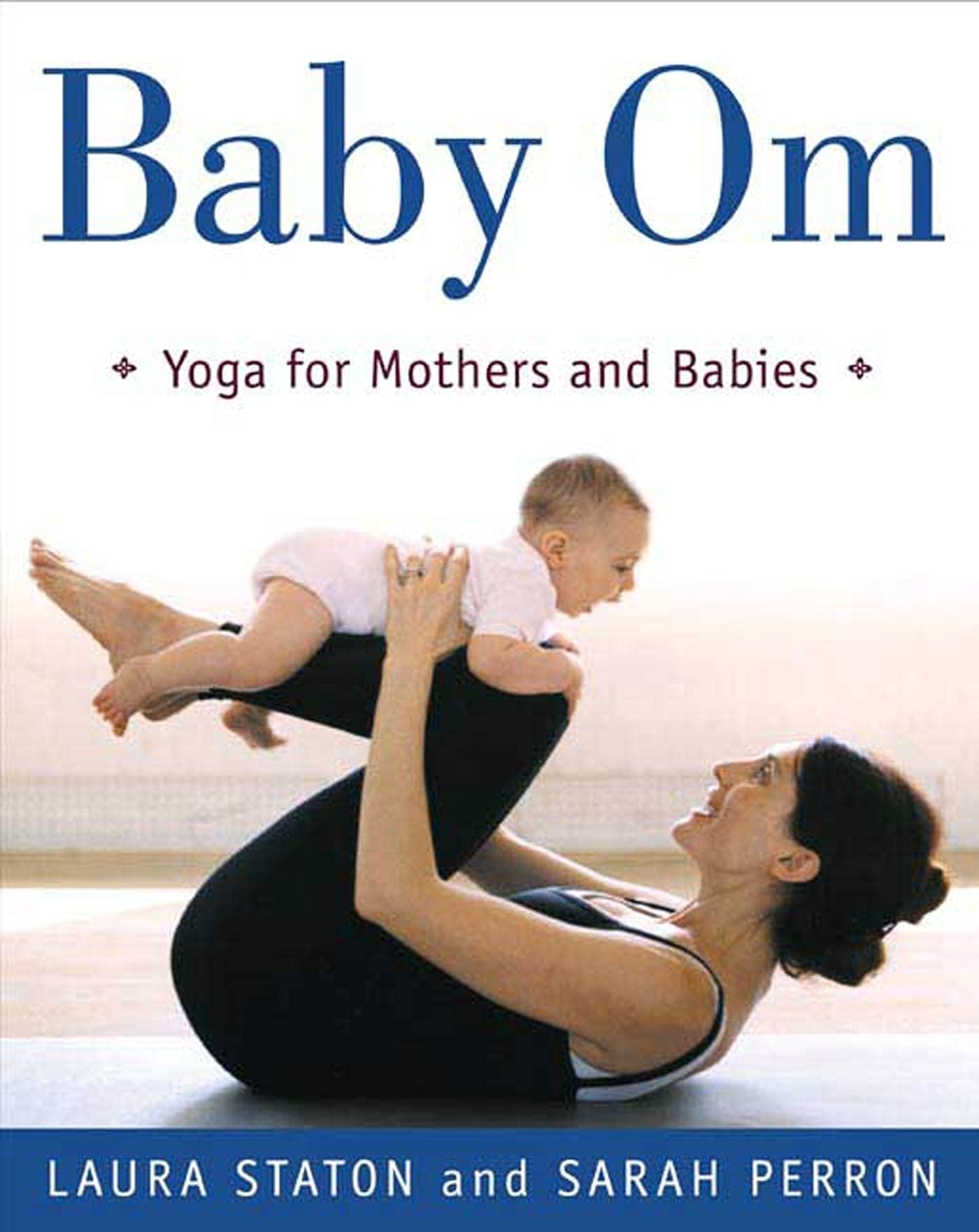 Baby Om Yoga for Mothers and Babies by Laura Staton,Sarah Perron - USED