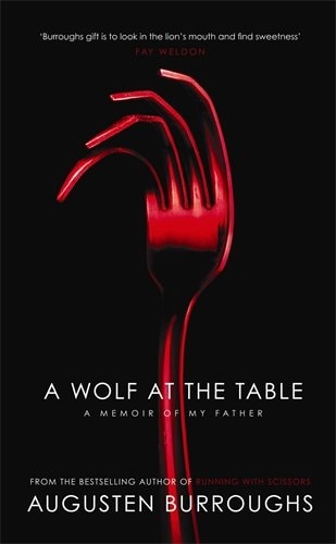 A Wolf at the Table A Memoir by Augusten Burroughs