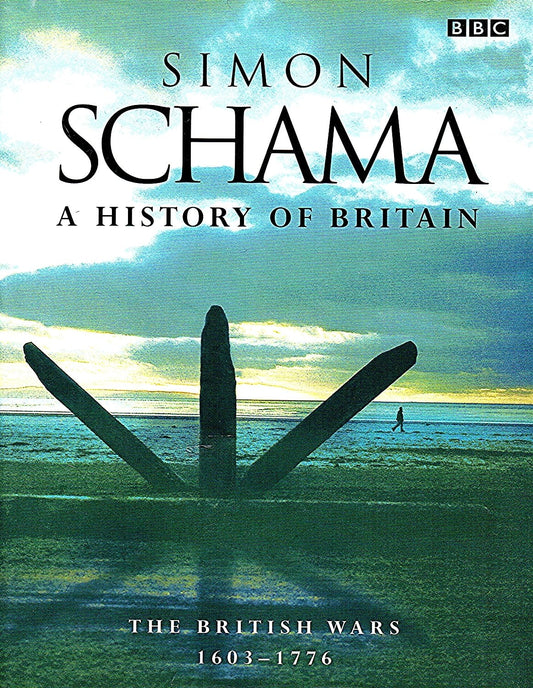 A History of Britain The British Wars, 1603-1776 by Simon Schama - USED