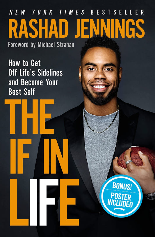 The If in Life How to Get Off Life's Sidelines and Become Your Best Self by Rashad Jennings,Margot Starbuck