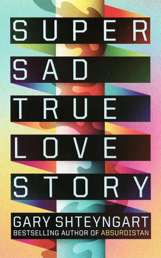Super Sad True Love Story by Gary Shteyngart - USED
