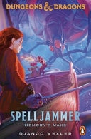 Dungeons and Dragons: Spelljammer: Memory's Wake by Django Wexler