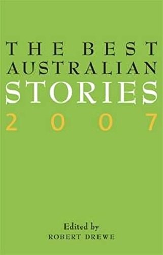 The Best Australian Stories 2007 by Robert Drewe - USED