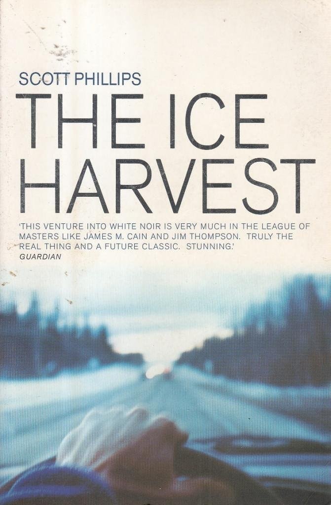 The Ice Harvest by Scott Phillips - USED