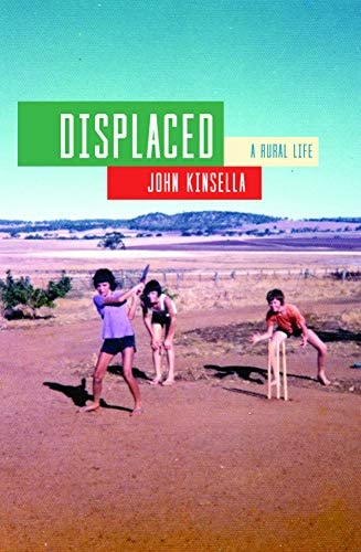 Displaced A Rural Life by John Kinsella