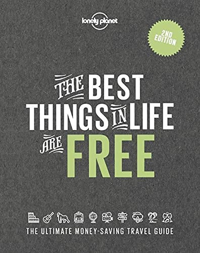 The Best Things in Life are Free by Joseph Bindloss,Lonely Planet,Christina Webb,Tom Hall