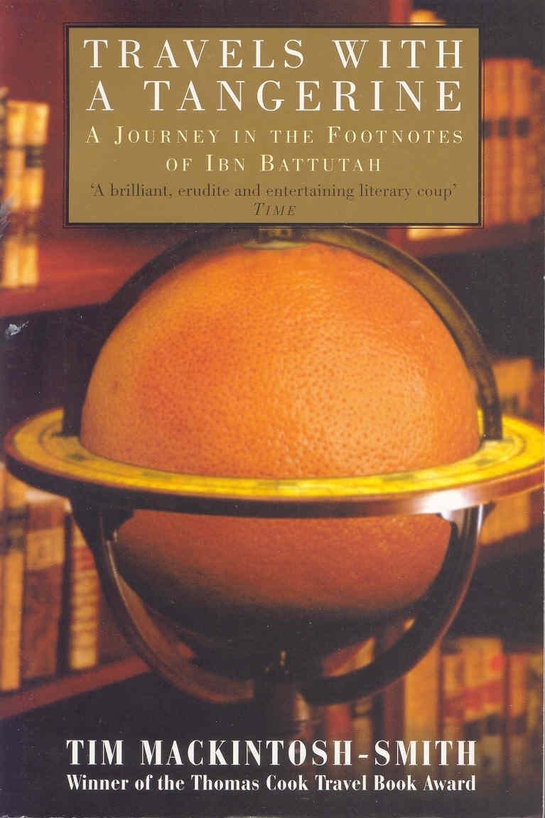 Travels with a Tangerine A Journey in the Footnotes of Ibn Battutah by Tim Mackintosh-Smith - USED