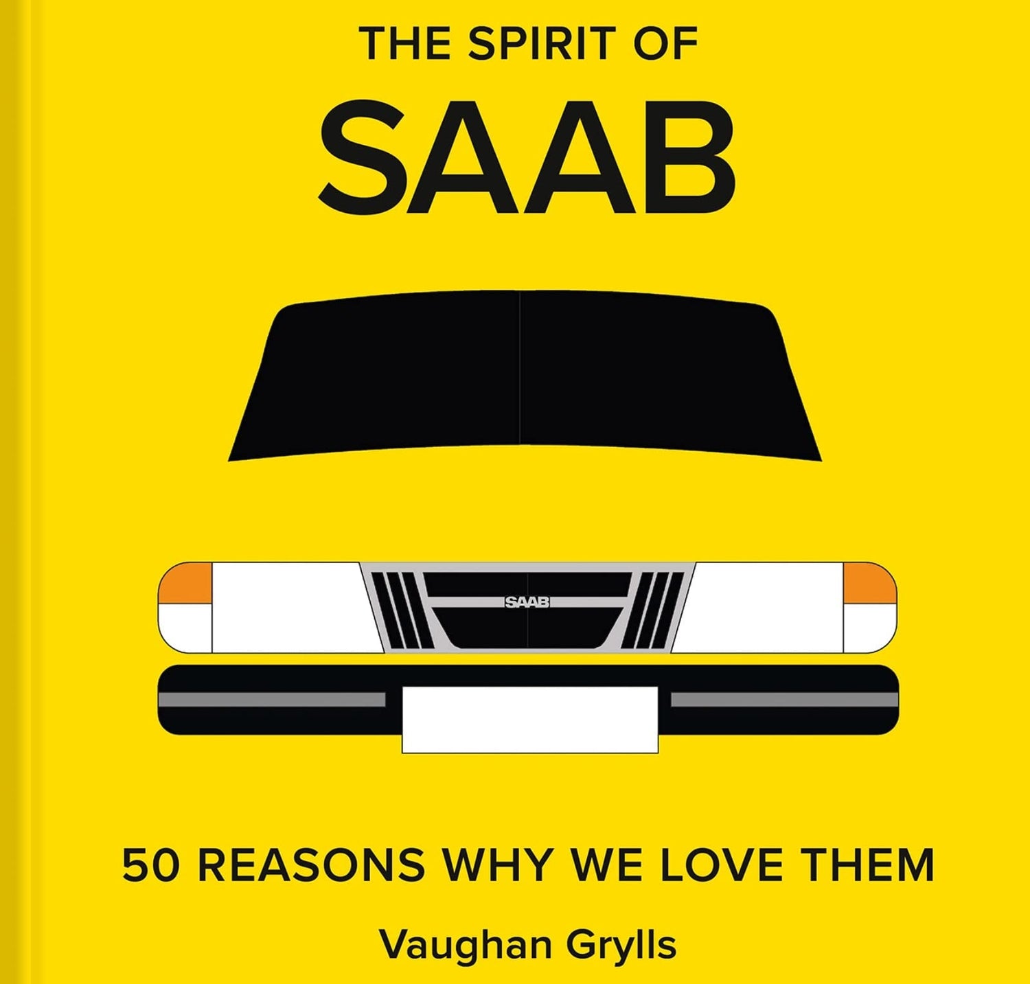 The Spirit of Saab 50 Reasons Why We Love Them by Vaughan Grylls Pavilion Books