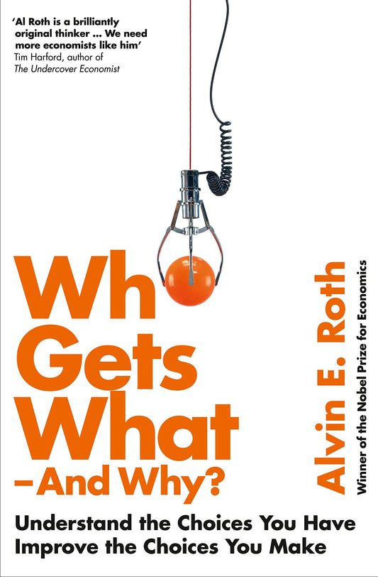 Who Gets what - and why Understand the Choices You Have Improve the Choices You Make by Alvin E. Roth-NEW-The Book Connection-HarperCollins Publishers