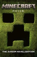 A Minecraft Movie: the Junior Novelization by Mojang AB