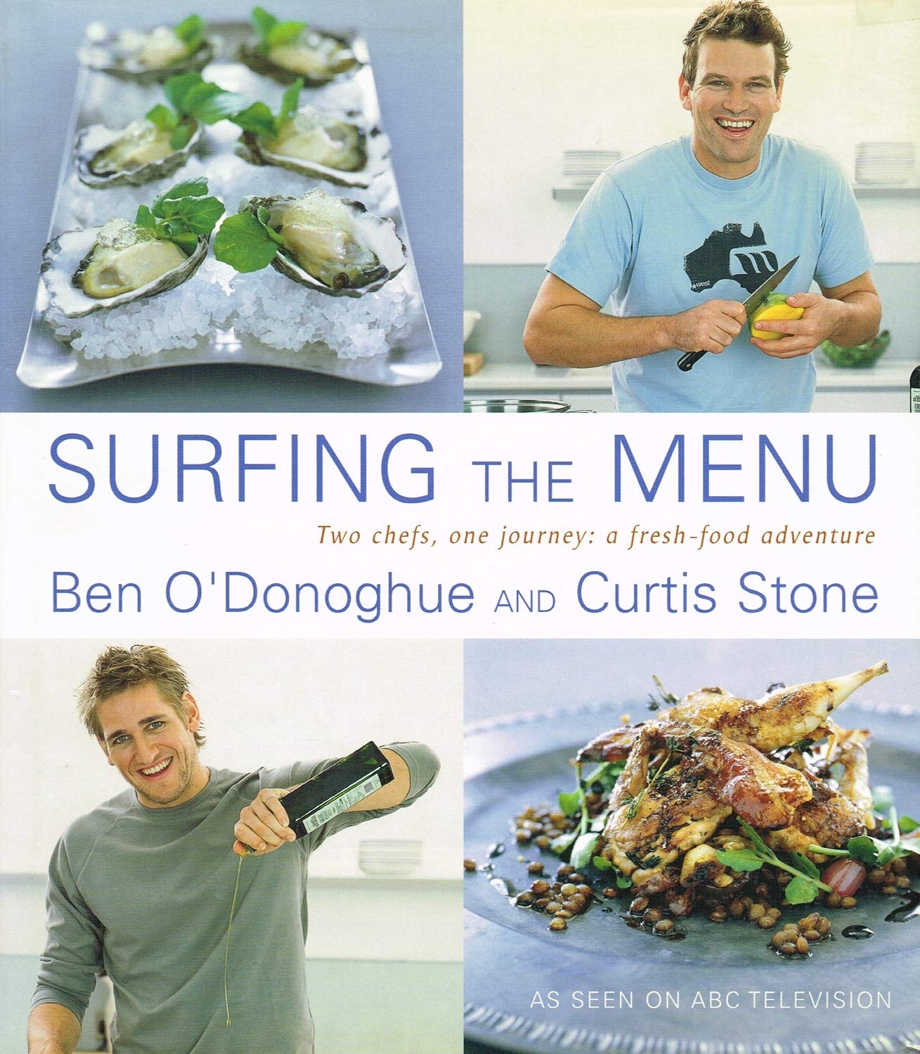 Surfing the Menu Two Chefs, One Journey : a Fresh Food Adventure by Ben O'Donoghue,Curtis Stone - USED