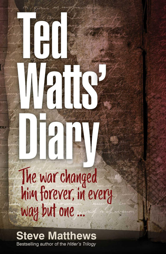 Ted Watts' Diary by Steve Matthews