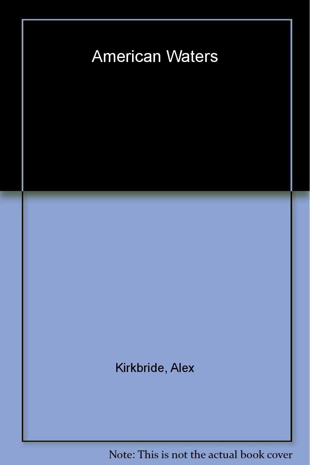 American Waters by Alex Kirkbride