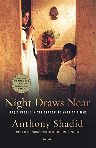 Night Draws Near Iraq's People in the Shadow of America's War by Anthony Shadid - USED