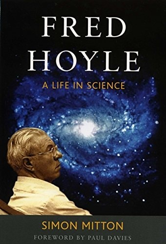 Fred Hoyle A Life in Science by Simon Mitton - USED