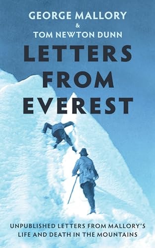 Letters from Everest Unpublished Letters from Mallory's Life and Death in the Mountains by George. Mallory HarperCollins Publishers Limited