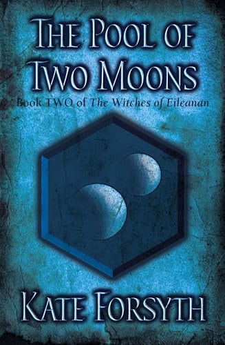The Pool of Two Moons by Kate Forsyth - USED