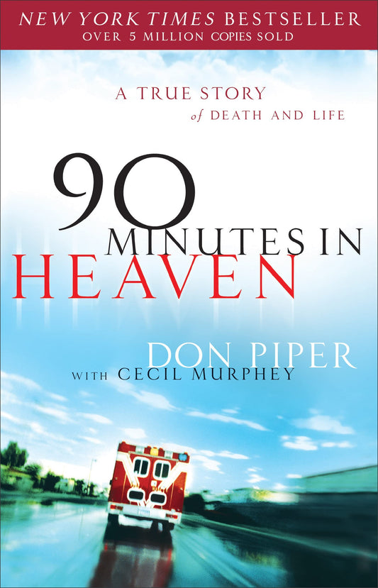 90 Minutes in Heaven A True Story of Death & Life by Don Piper,Cecil Murphey