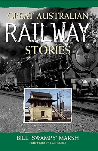 Great Australian Railway Stories by Bill Marsh - USED