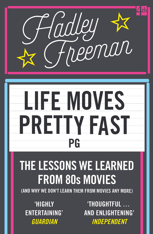Life Moves Pretty Fast The Lessons We Learned from Eighties Movies (and Why We Don't Learn Them from Movies Any More) by Hadley Freeman-NEW-The Book Connection-HarperCollins Publishers Limited