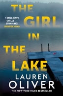 The Girl in the Lake: A Haunting and Suspenseful New Mystery from Bestselling Author Lauren Oliver by LAUREN. OLIVER HODDER & STOUGHTON Limited