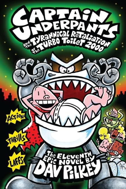 Captain Underpants and the Tyrannical Retaliation of the Turbo Toilet 2000 (Captain Underpants #11) - USED
