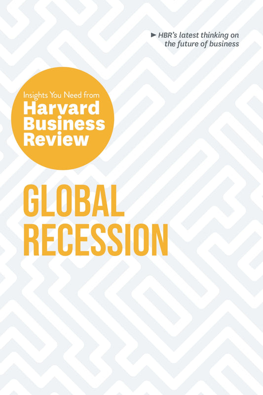 Global Recession by Harvard Business Review,Martin Reeves,Andris A. Zoltners,Claudio Fernandez-Araoz,Ranjay Gulati