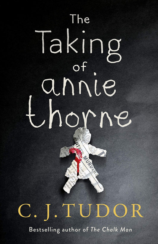 The Taking of Annie Thorne by C. J. Tudor - USED