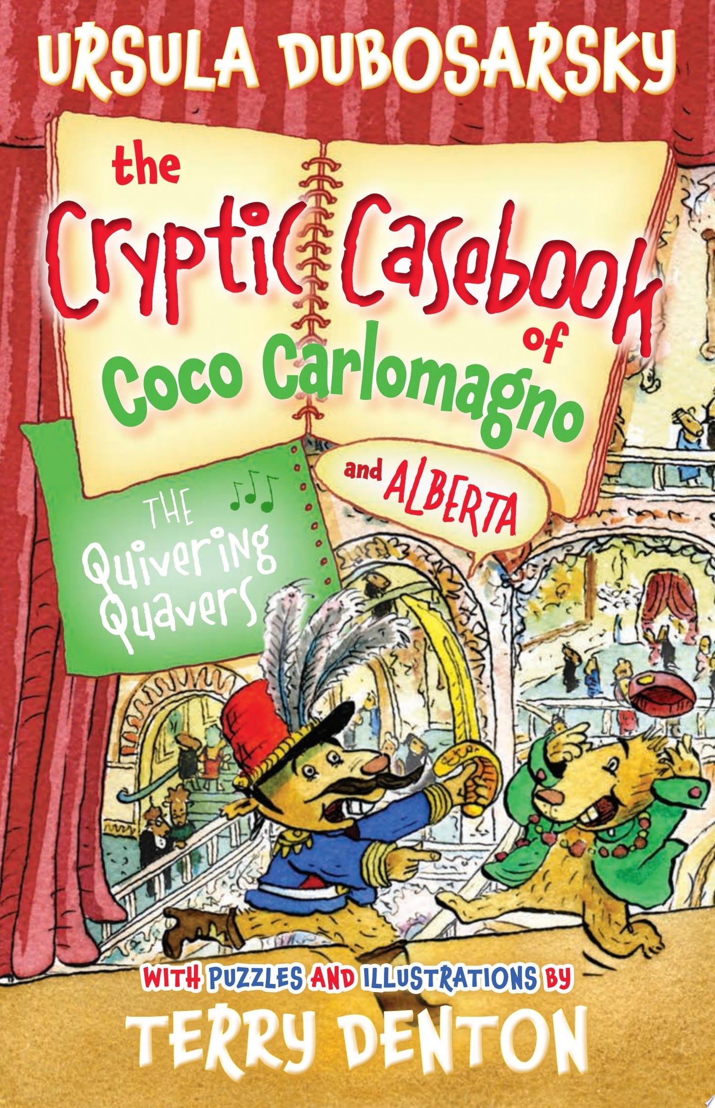 The Quivering Quavers: The Cryptic Casebook of Coco Carlomagno (and Alberta) Bk 5 by Ursula Dubosarsky,Terry Denton