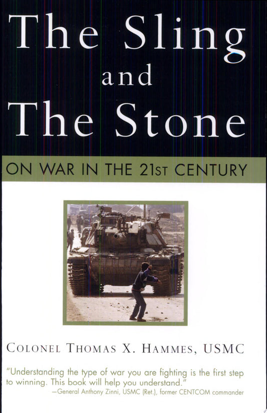The Sling and the Stone On War in the 21st Century by Thomas X. Hammes