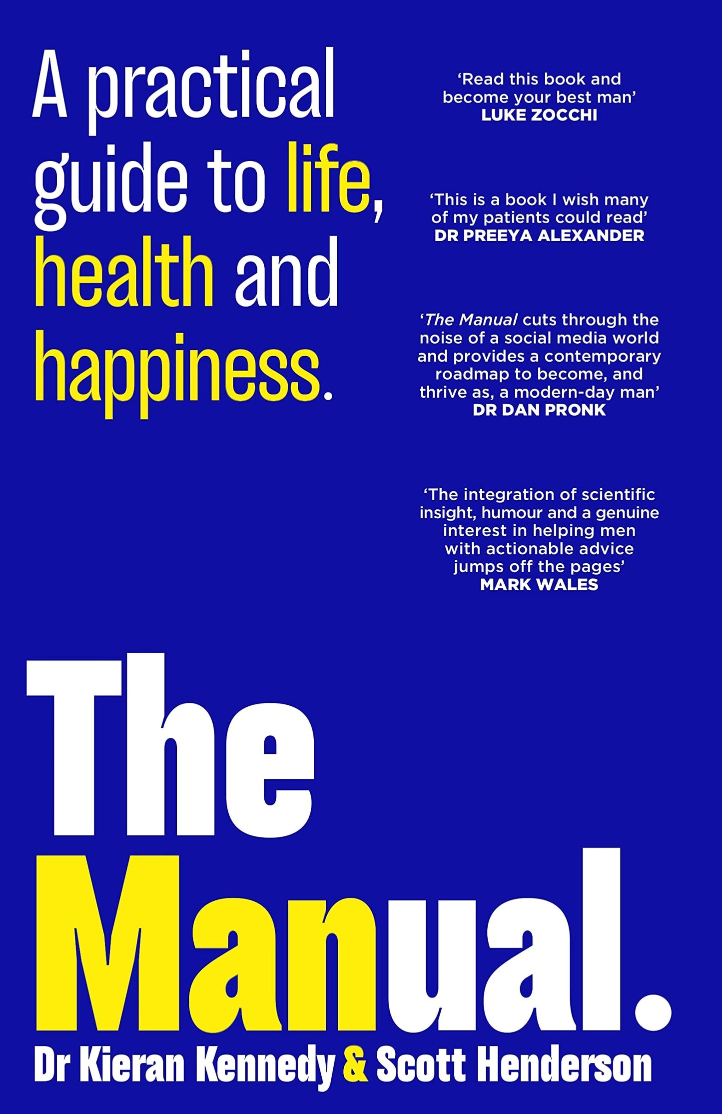 The Manual A Practical Guide to Life, Health and Happiness by Kieran Kennedy,Scott Henderson