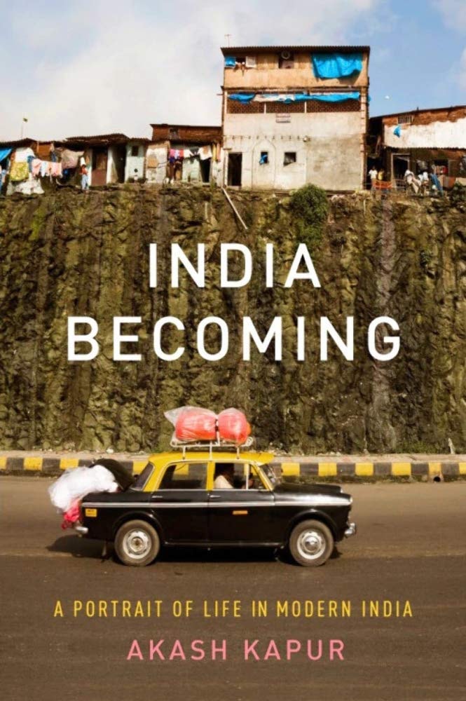 India Becoming A Portrait of Life in Modern India by Akash Kapur - USED